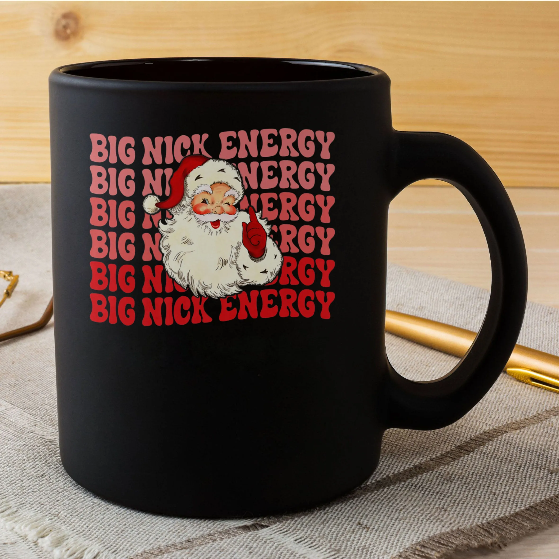 Big Nick Energy Holiday Xmas Christmas Santa Claus Outfit Mug