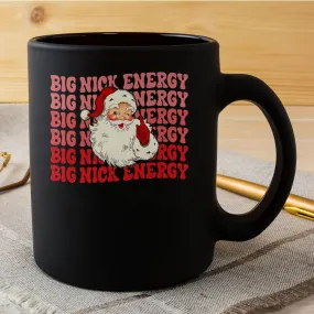 Big Nick Energy Holiday Xmas Christmas Santa Claus Outfit Mug