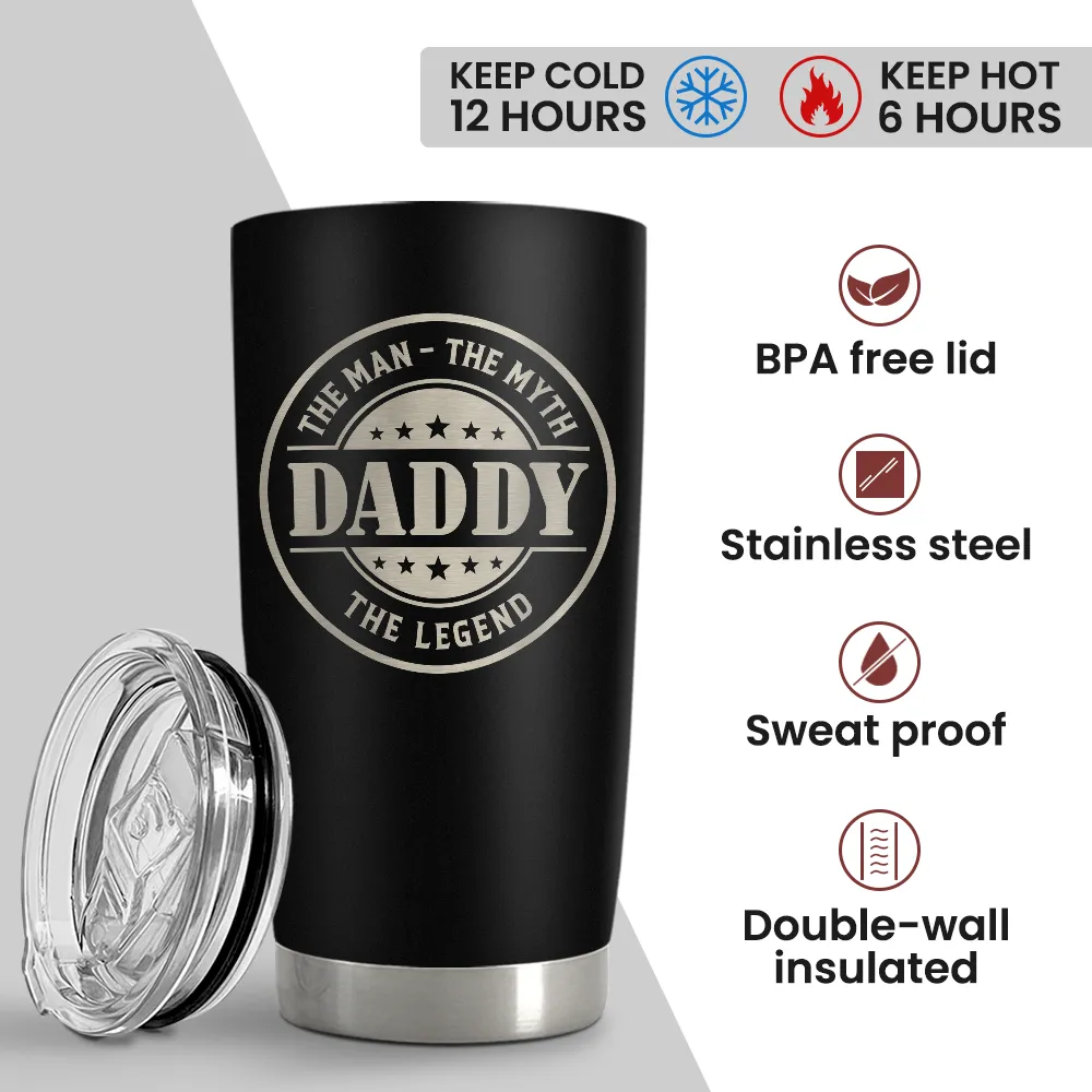 Daddy The Man The Myth The Legend Tumbler with Lid - 20oz Insulated Stainless Steel Mug - Coffee Mug for Sport Office Travel