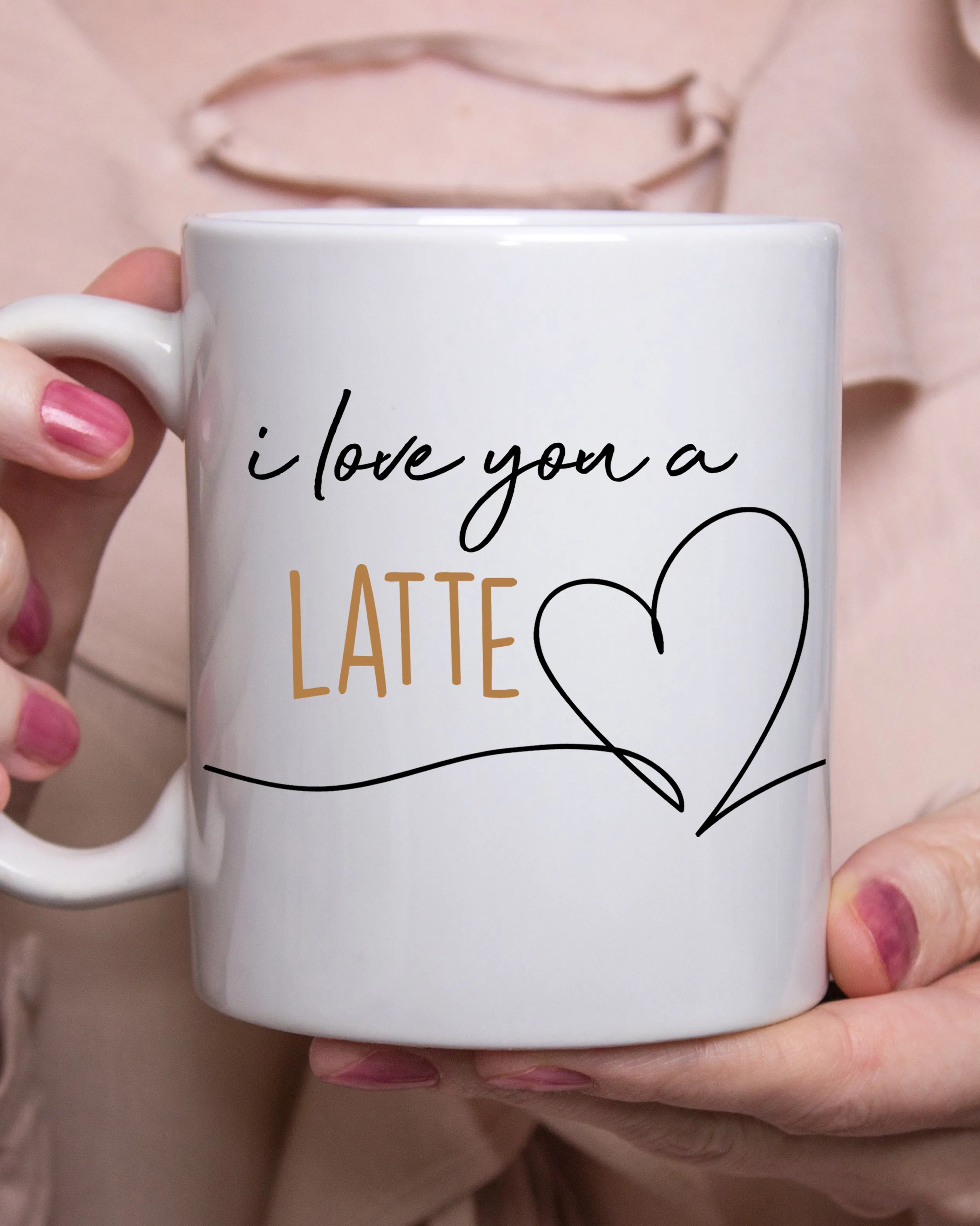 I Love You A Latte Coffee Mug