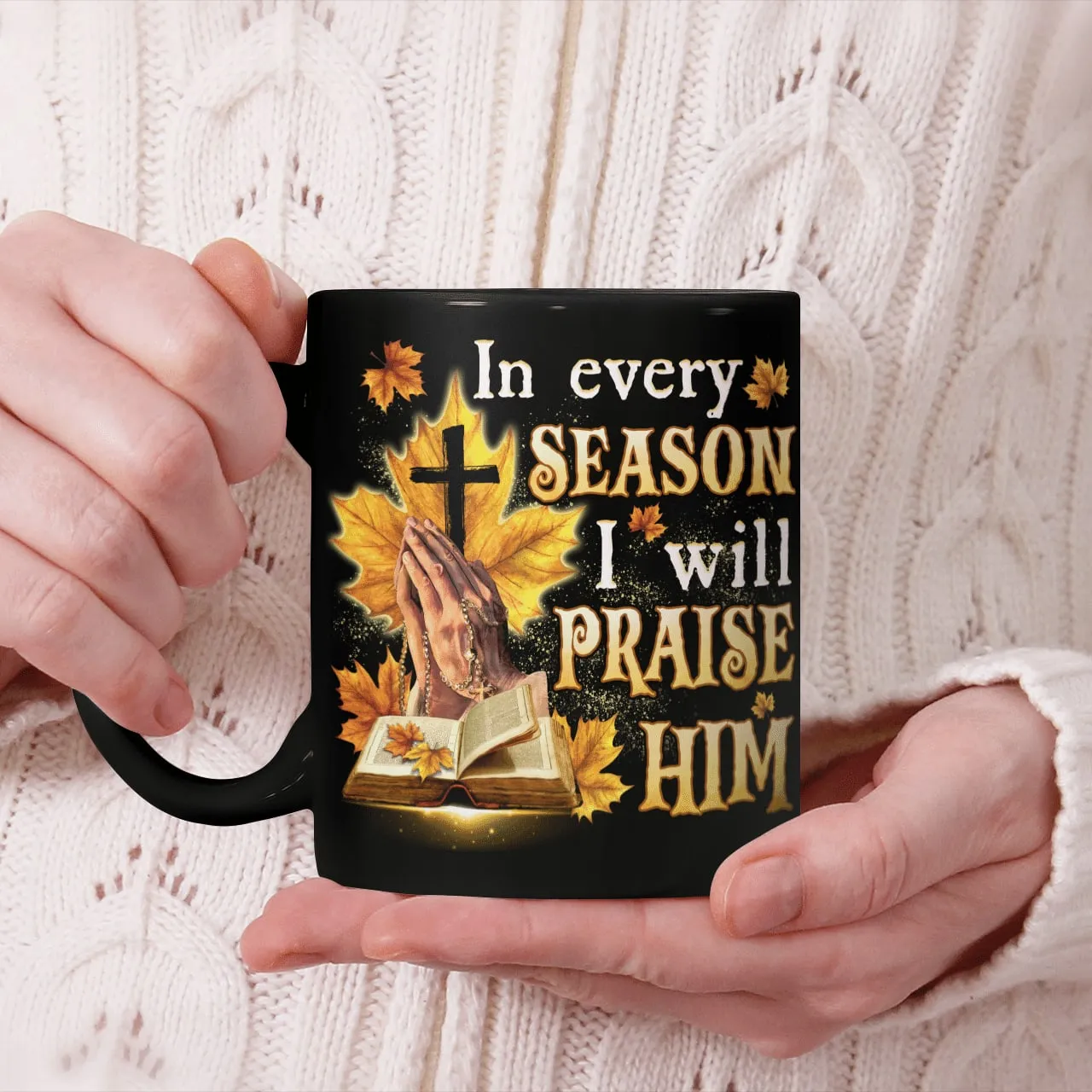 In Every Season I Will Praise Him, Fall, Bible, Cross, God Mug, Jesus Mug, Faith Mug