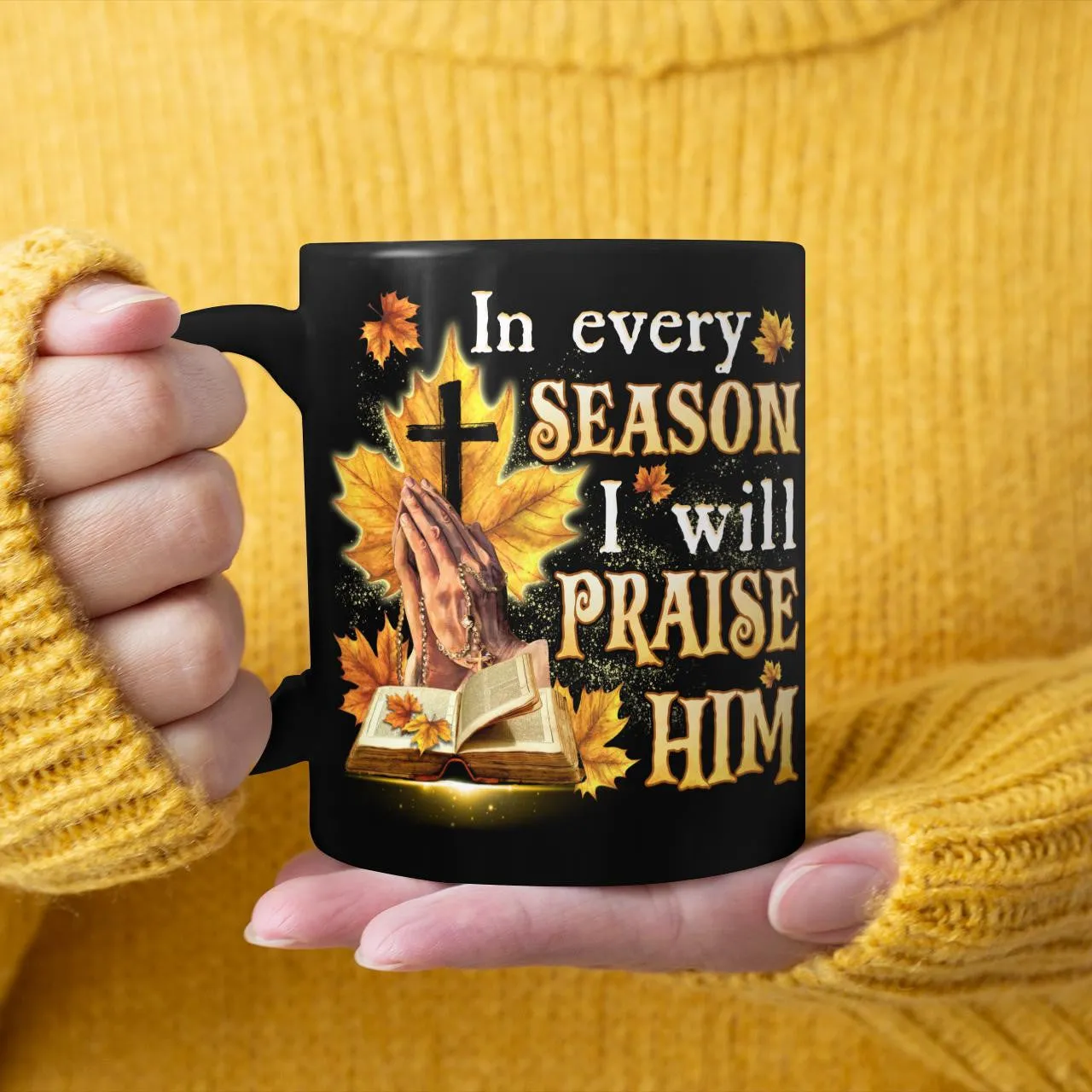 In Every Season I Will Praise Him, Fall, Bible, Cross, God Mug, Jesus Mug, Faith Mug