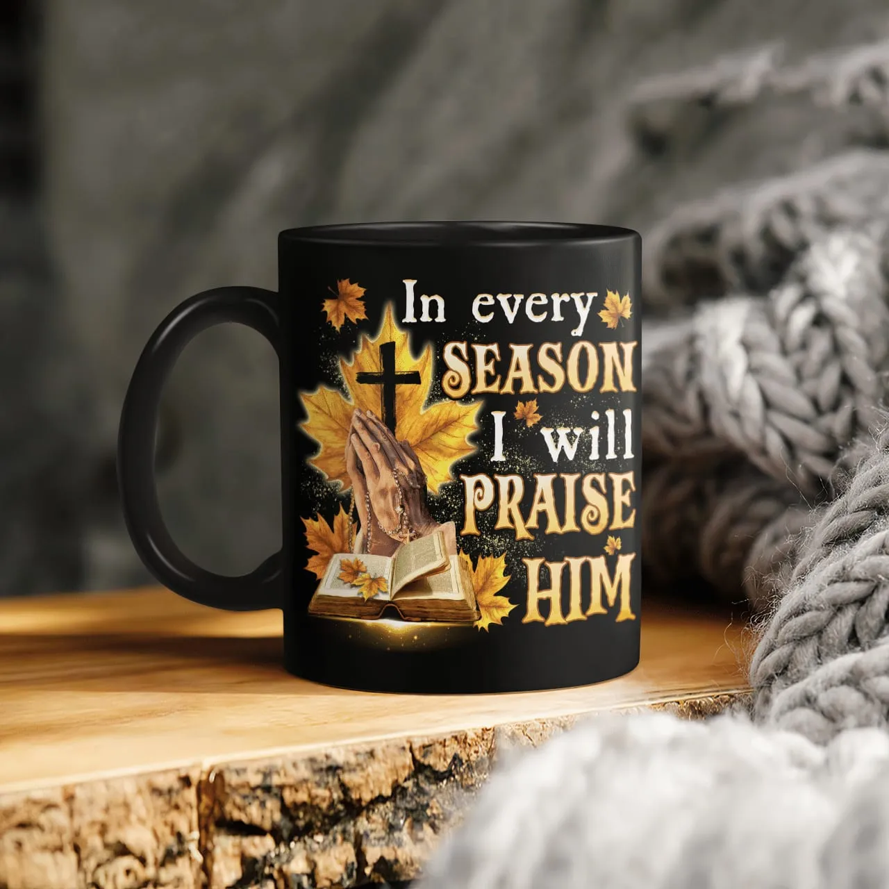 In Every Season I Will Praise Him, Fall, Bible, Cross, God Mug, Jesus Mug, Faith Mug