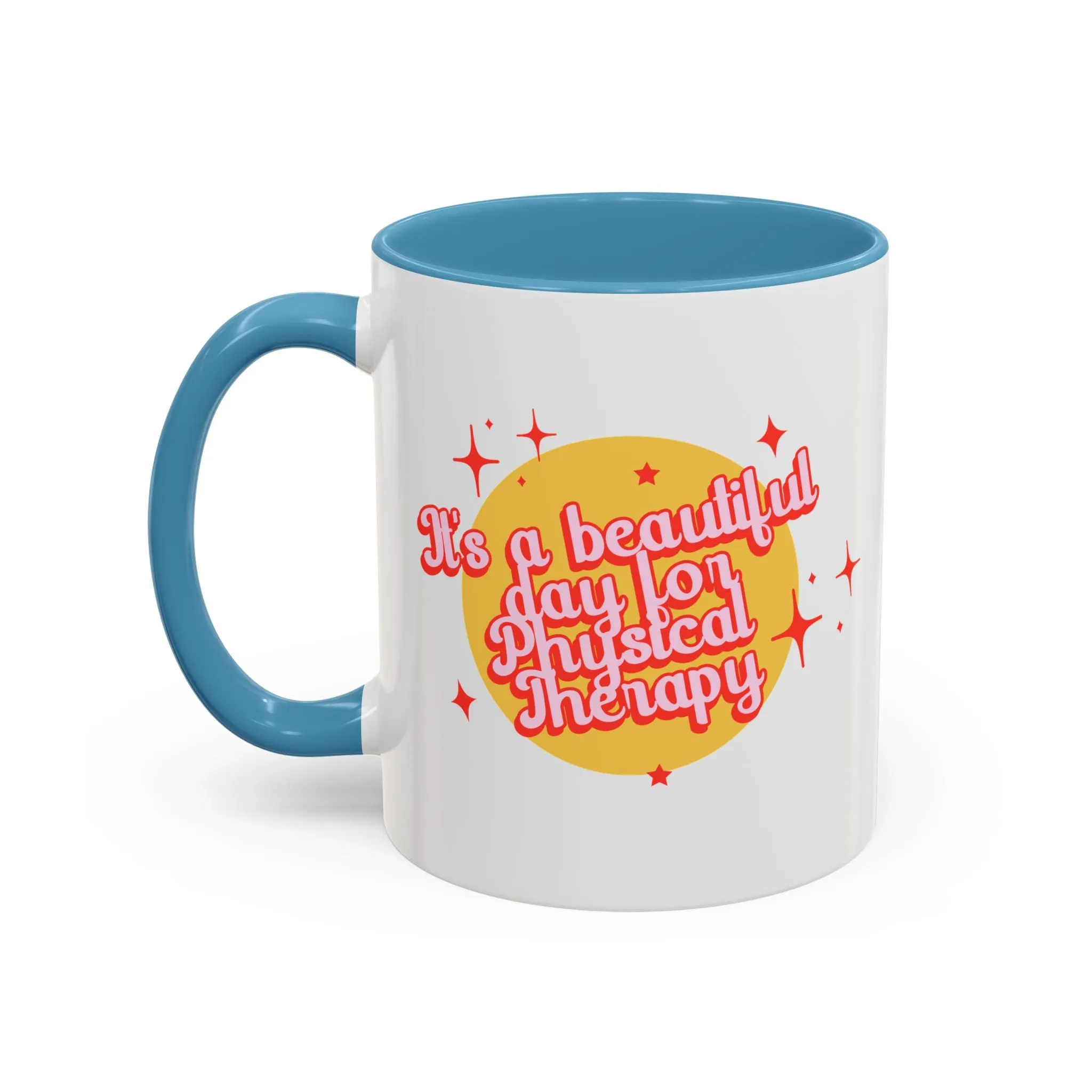 It's a Beautiful Day for Physical Therapy Mug, Gift for Physical Therapist, PT PTA drinking cup, 11oz, 15oz