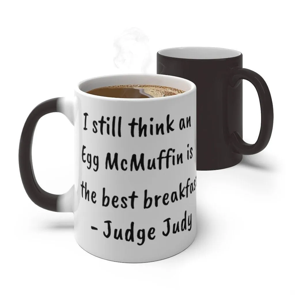 Judge Judy Mug,McMuffin best breakfast,FunnyJudge Judy Magic/Non-magic Mug Gift for Christmas/Thanksgiving/Birthday/Fan/Graduation/Christmas