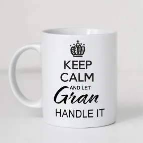 Keep Calm and Let Gran Handle It Mug