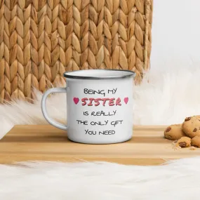 Sister Enamel Camper Mug - Being My Sister is Really the Only Gift You Need