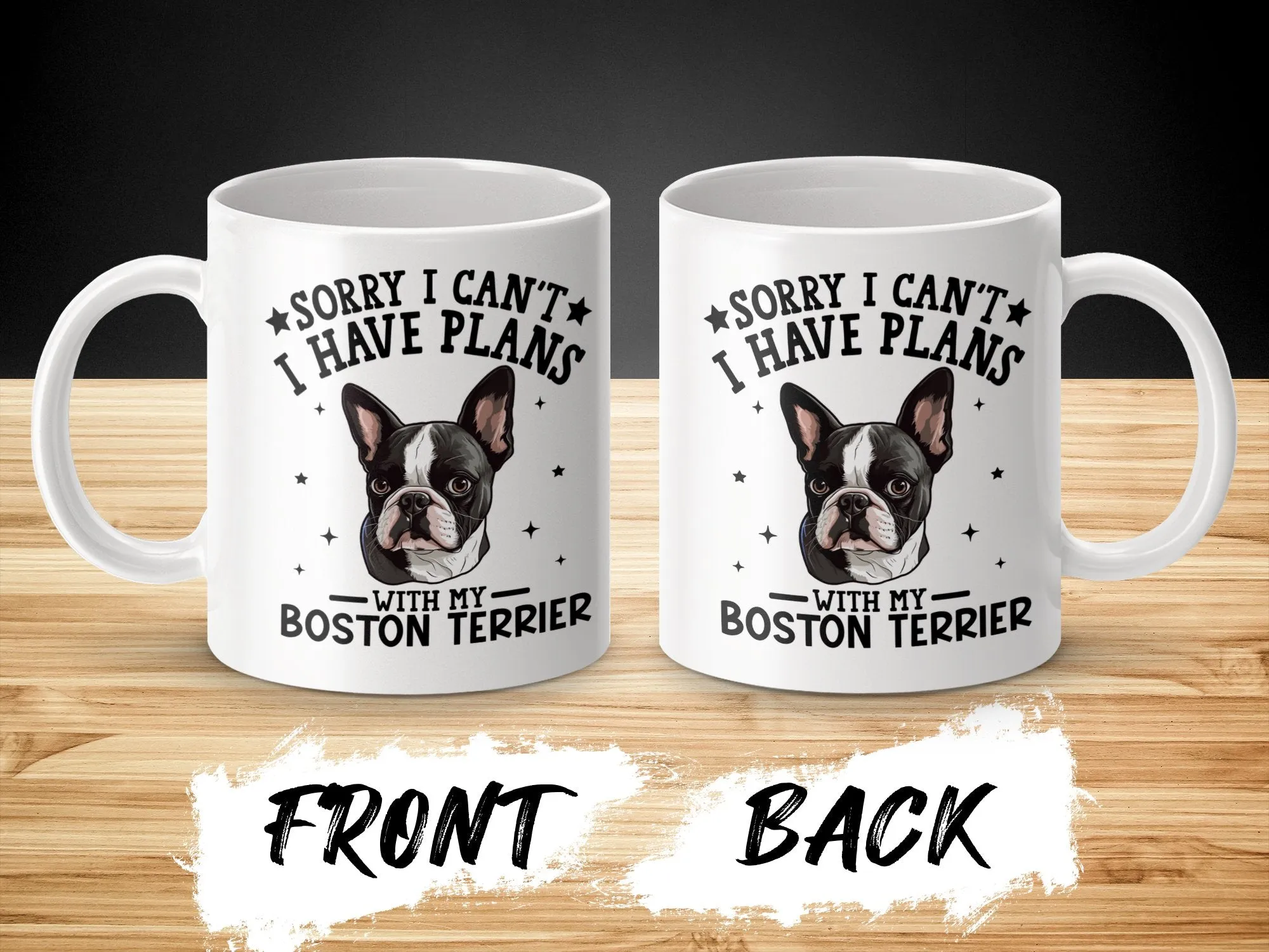 Sorry I Can't I Have Plans With My Boston Terrier Mug