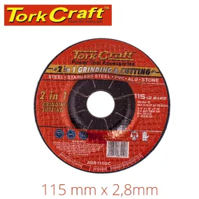 TORK CRAFT 2 IN 1 GRINDING & CUTTING DISC 115MM X 2.8 X 0.22 STEEL/SS/PVA/ALU/STO ABR115GC